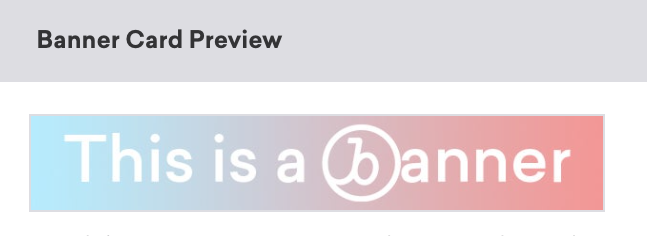 これはバナーです」と書かれた画像を使ったバナーカードのプレビュー。